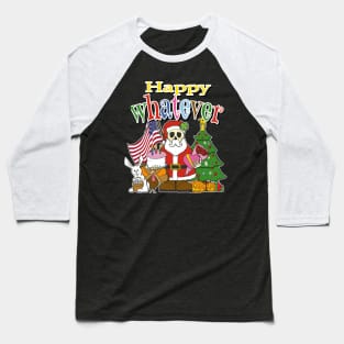 Happy Whatever! Baseball T-Shirt